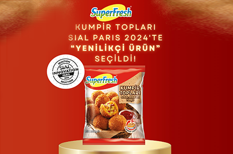 SuperFresh Kumpir Topları, SIAL Paris 2024’te “Yenilikçi Ürün” seçildi
